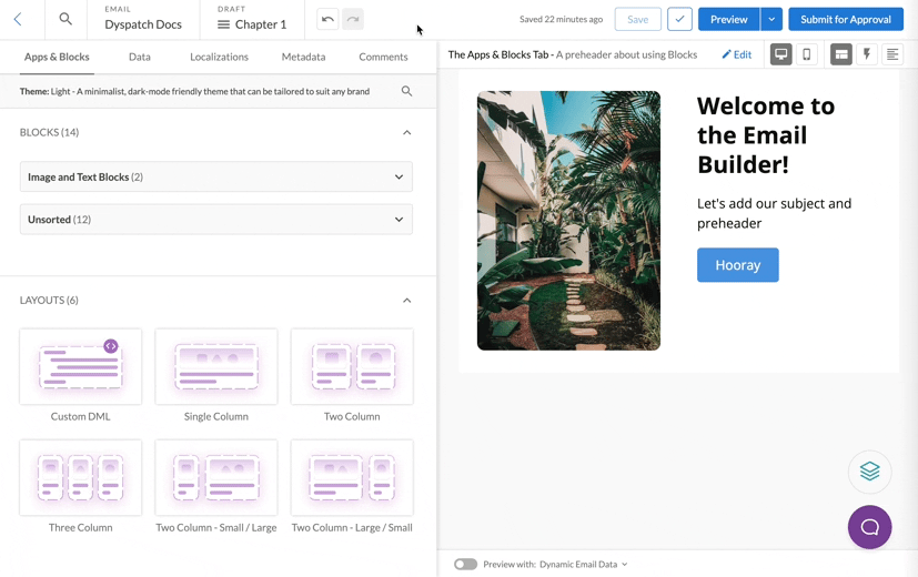 Drag and drop a block into the preview section to build your email