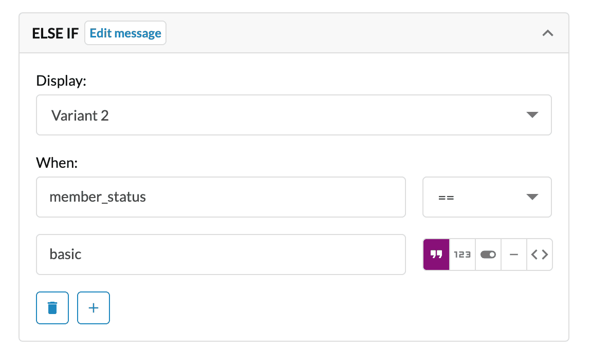 Conditional example displaying variant 2 if member_status is equal to basic